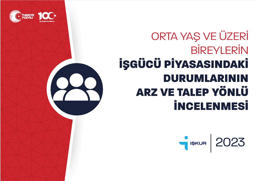 İŞKUR, Orta Yaş Ve Üzeri Bireylerin İşgücü Piyasasındaki Durumlarına İlişkin Araştırma Raporunu Yayımladı